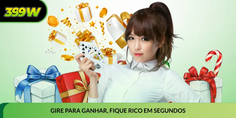 Gire para ganhar, fique rico em segundos