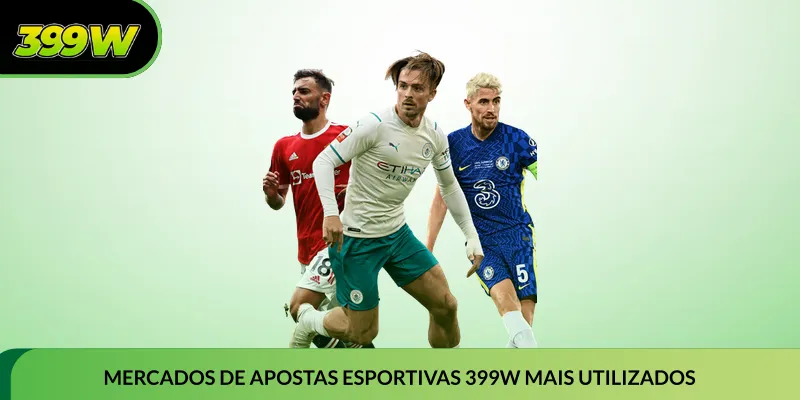 Mercados de apostas esportivas 399W mais utilizados